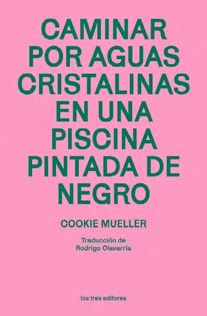 Caminar por aguas cristalinas en una piscina pintada de negro | Cookie Mueller
