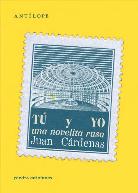 Tú y yo, una novelita rusa | Juan Cárdenas