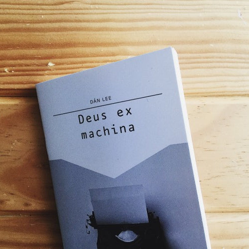Deus ex machina | Dán Lee