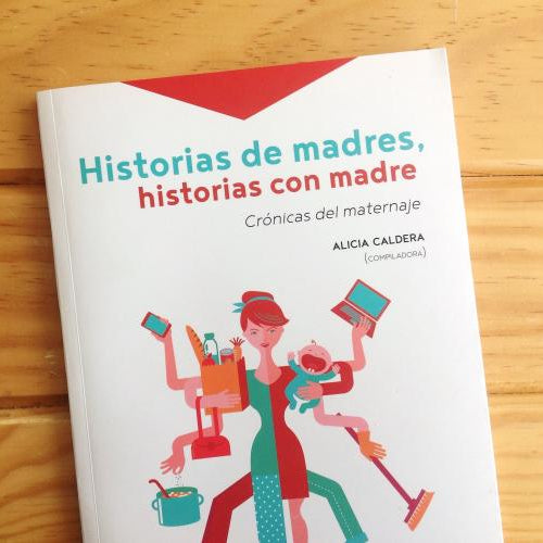 Historias de madres, historias con madre | Antología