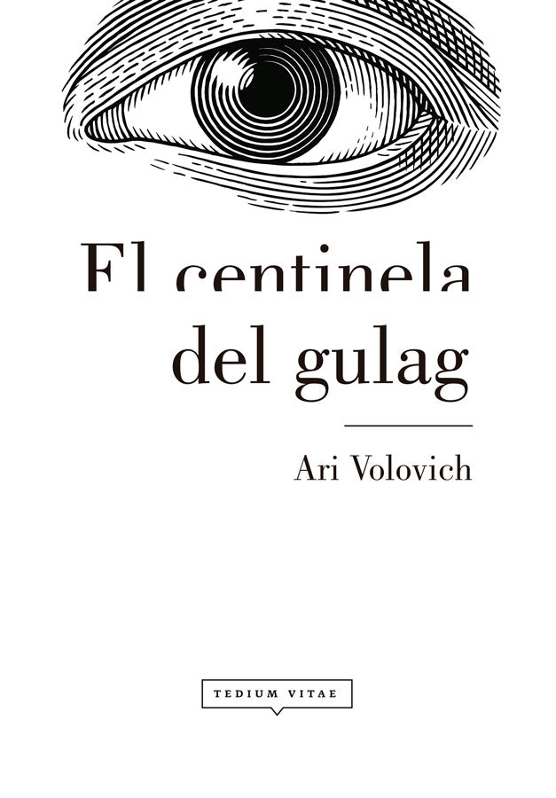 El centinela del gulag | Ari Volovich