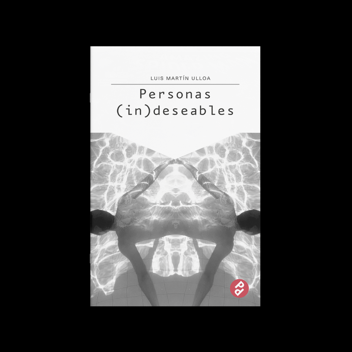 Personas (in)deseables | Luis Martín Ulloa