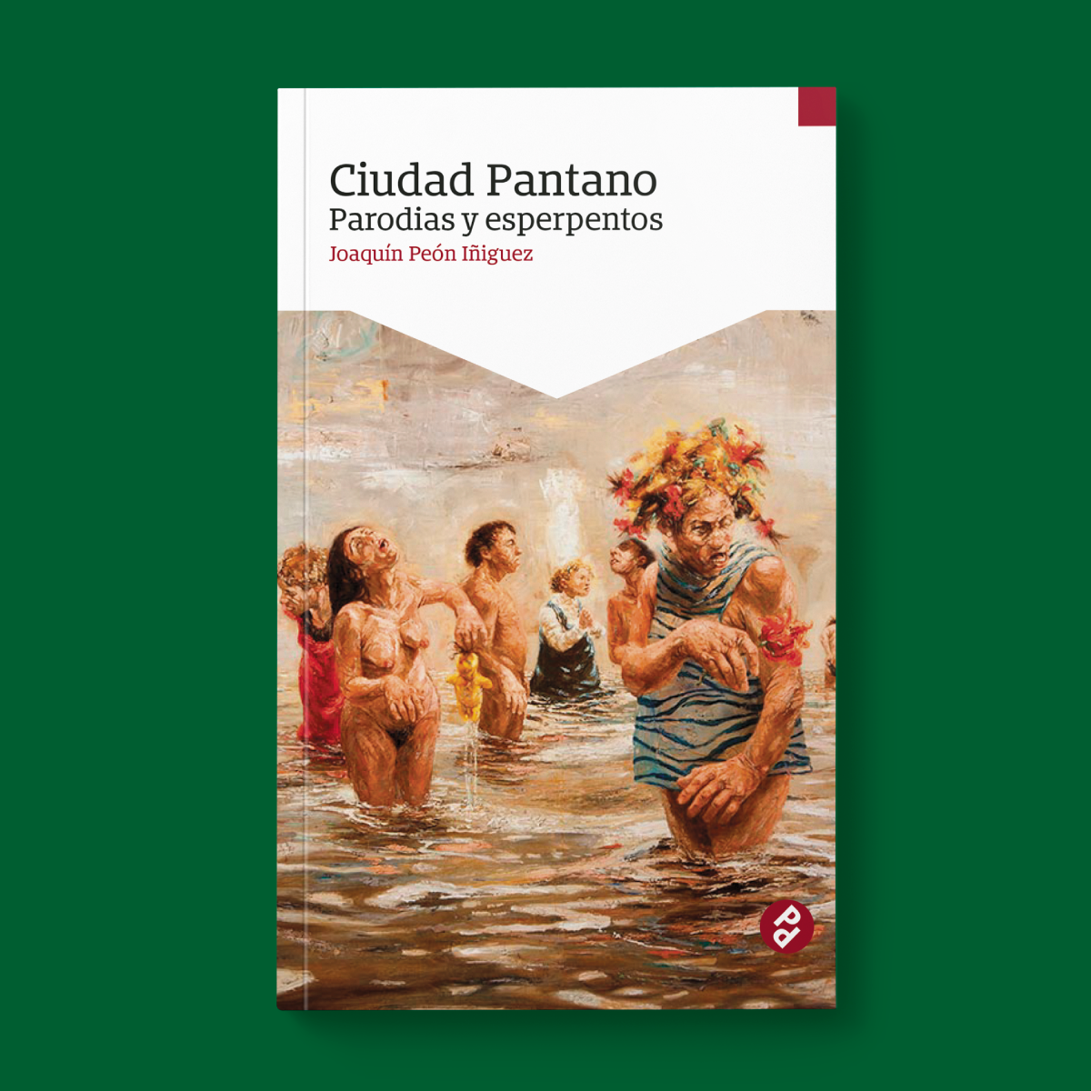 Ciudad Pantano. Parodias y esperpentos | Joaquín Peón Íñiguez