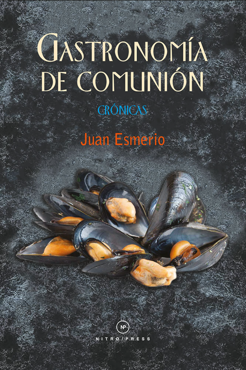 Gastronomía de comunión | Juan Esmerio Navarro