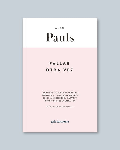 Fallar otra vez | Alan Pauls