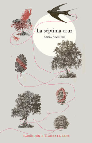 La séptima cruz | Anna Seghers