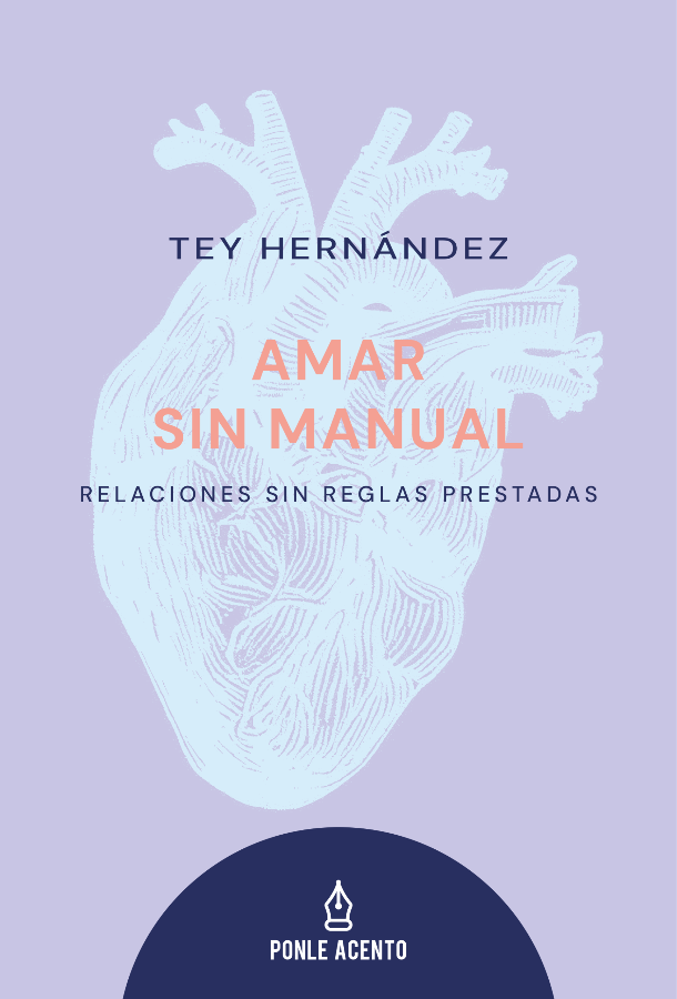 Amar sin manual | Tey Hernández