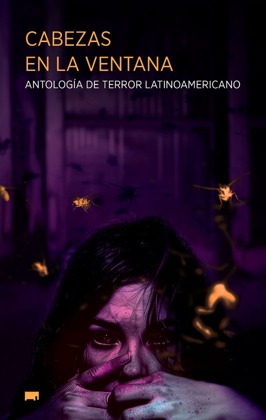 Cabezas en la ventana | Antología de terror latinoamericano