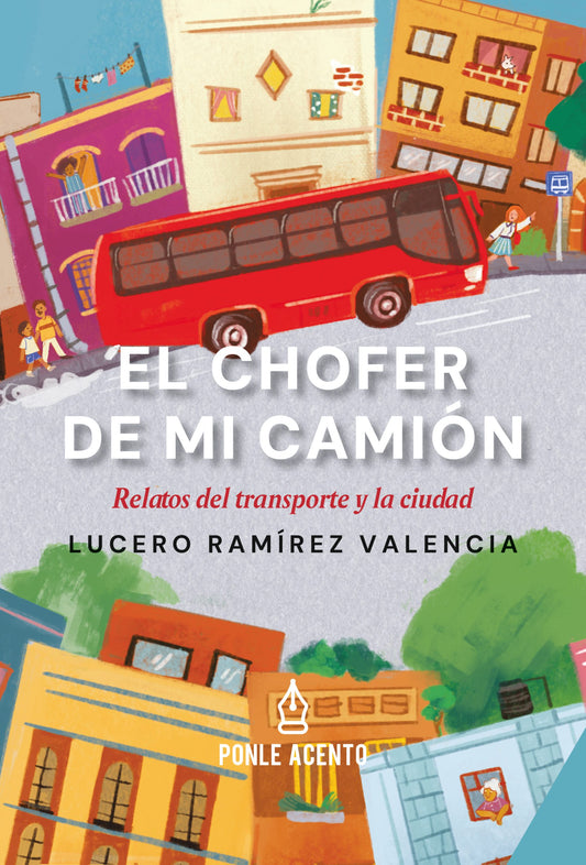 El chofer de mi camión | Lucero Ramírez Valencia