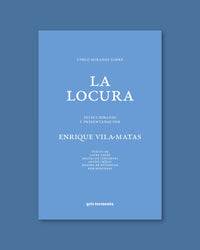 Cinco miradas sobre La locura | Selección Enrique Vila-Matas