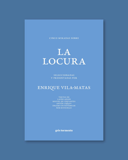 Cinco miradas sobre La locura | Selección Enrique Vila-Matas
