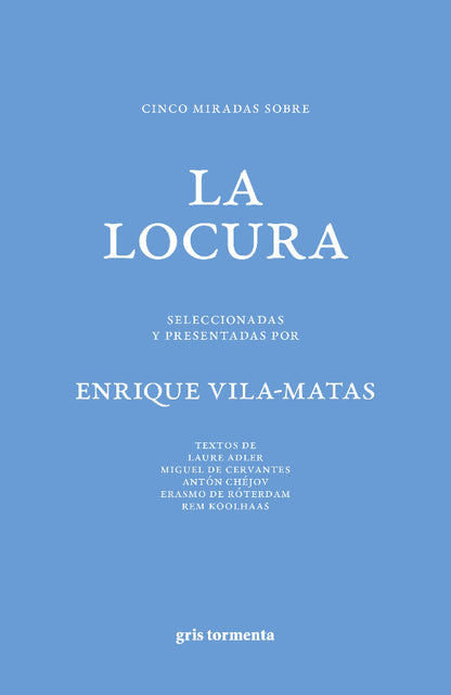 Cinco miradas sobre La locura | Selección Enrique Vila-Matas