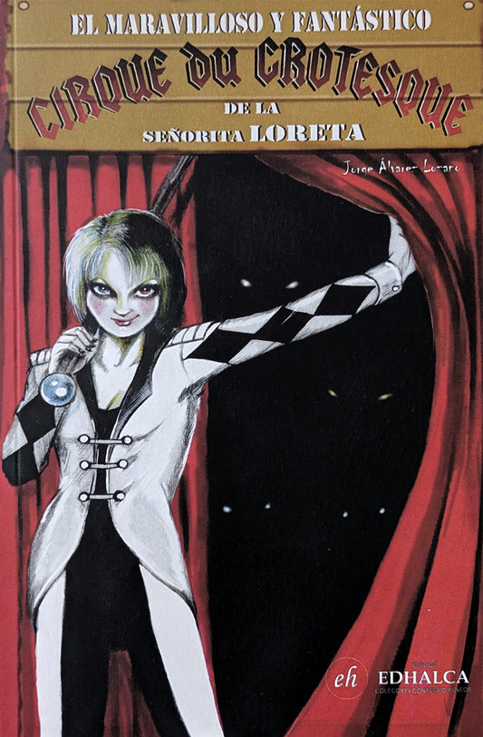El maravilloso y fantástico Cirque du Grotesque |  J.A. Lozano
