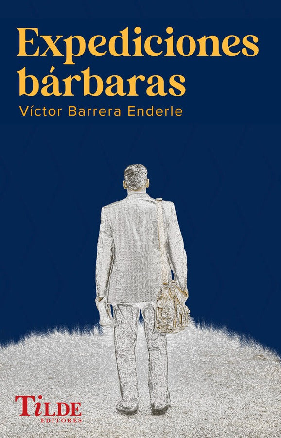 Expediciones bárbaras | Víctor Barrera Enderle
