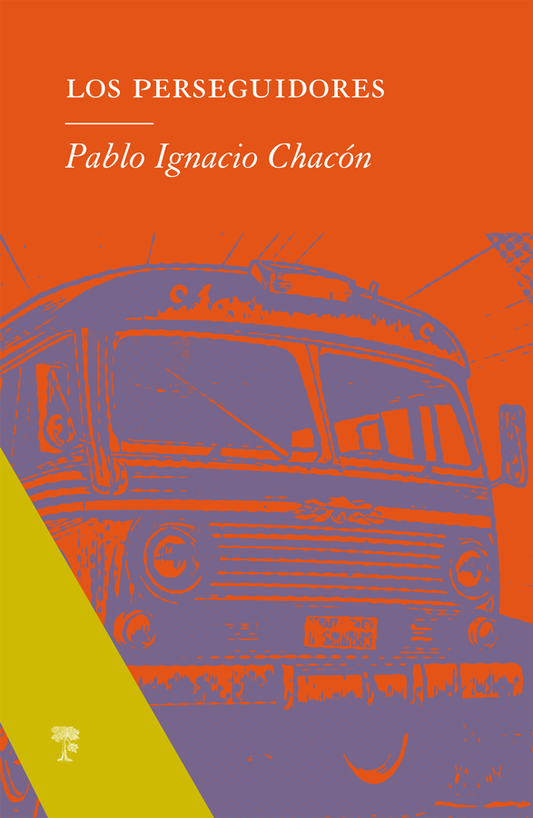 Los perseguidores | Pablo Ignacio Chacón