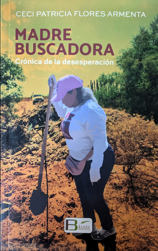 Madre buscadora | Ceci patricia Flores Armenta