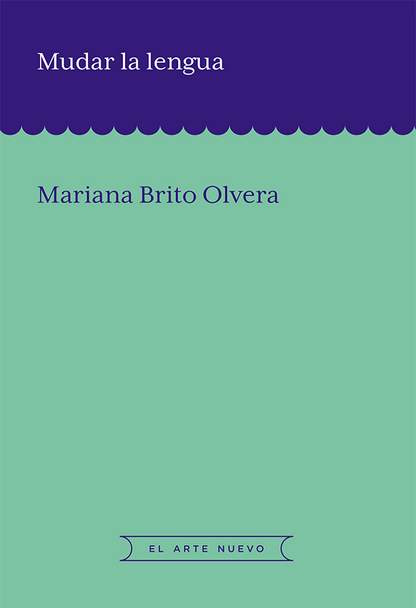 Mudar la lengua | Mariana Brito Olvera