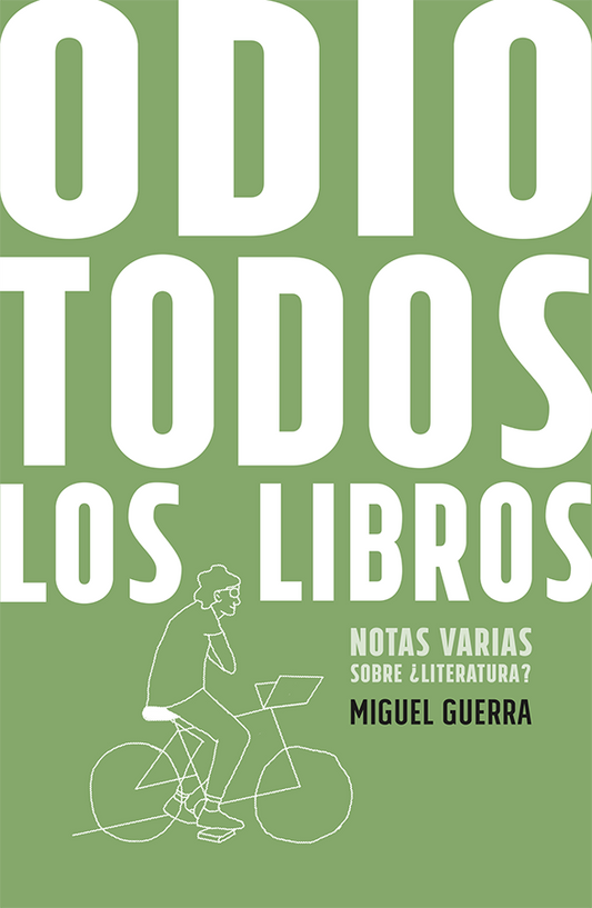 Odio todos los libros | Miguel Guerra