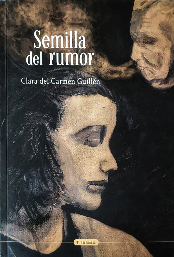 Semilla del rumor | Clara del Carmen Guillén