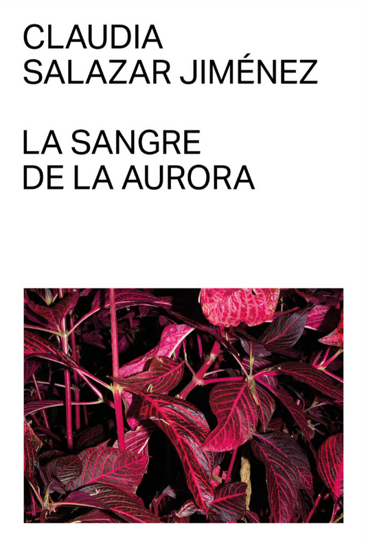 La sangre de la aurora | Claudia Salazar Jiménez
