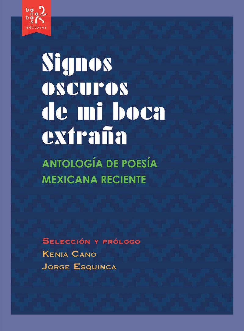 Signos oscuros de mi boca extraña | Antología