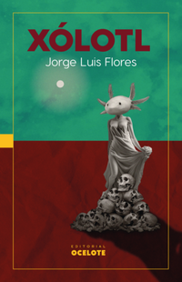 Xólotl | Jorge Luis Flores