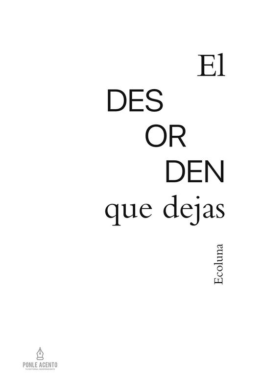 El desorden que dejas | Esmeralda Cervantes (Ecoluna)