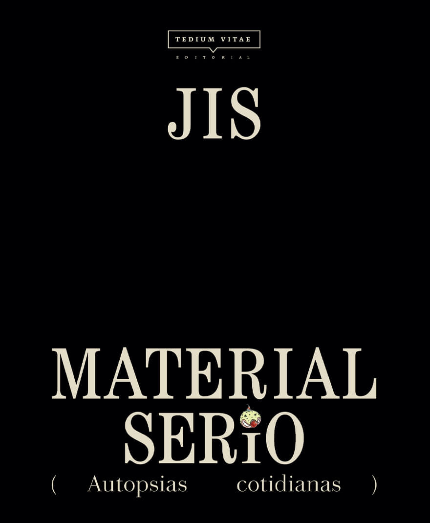 Material serio. Autopsias cotidianas | Jis