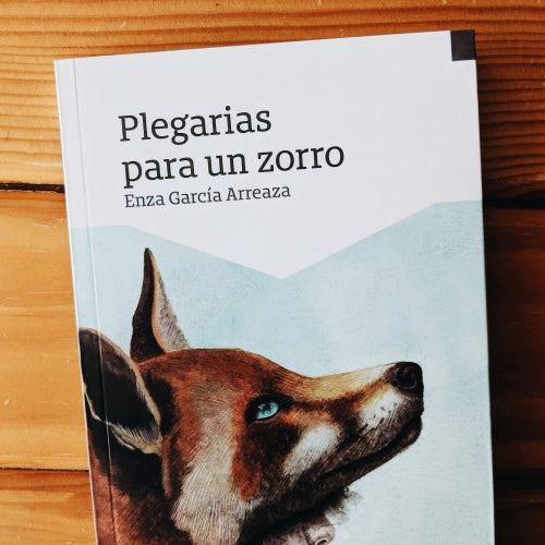 Plegarias para un zorro | Enza García Arreaza