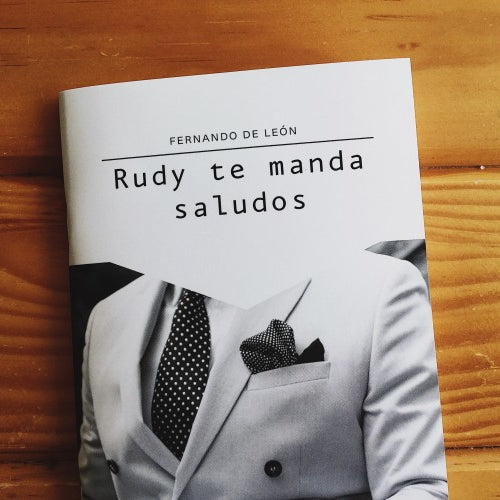 Rudy te manda saludos | Fernando de León