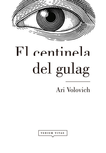 El centinela del gulag | Ari Volovich
