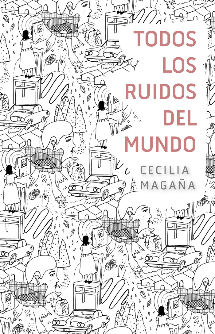 Todos los ruidos del mundo (reimpresión) | Cecilia Magaña