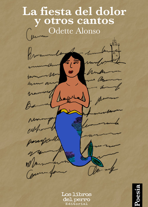 La fiesta del dolor y otros cantos | Odette Alonso