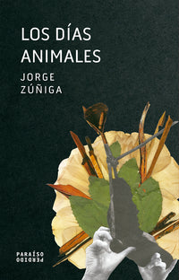 Los días animales | Jorge Zúñiga