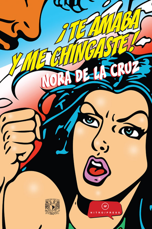 ¡Te amaba y me chingaste! | Nora de la Cruz