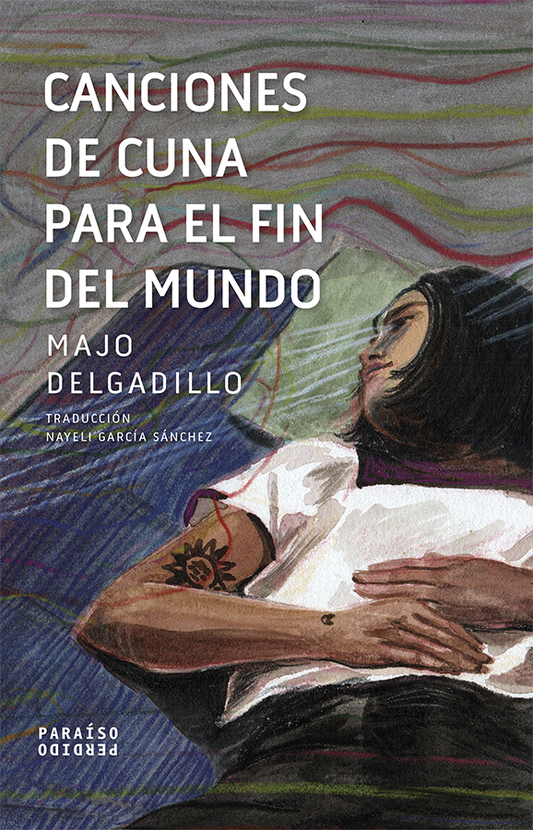 Canciones de cuna para el fin del mundo | Majo Delgadillo