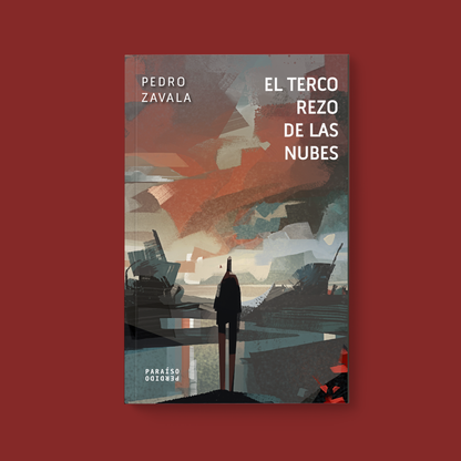 El terco rezo de las nubes | Pedro Zavala
