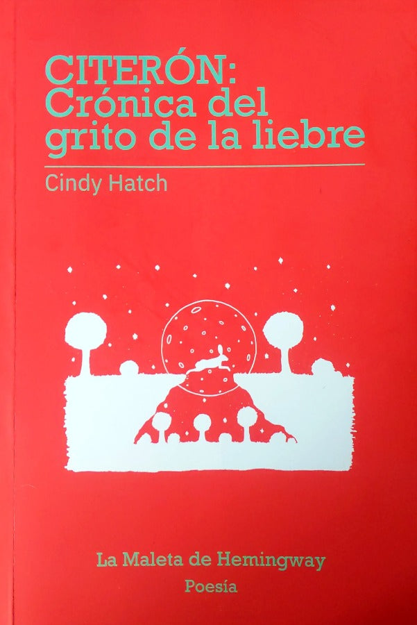 CITERON: Crónica del grito de la liebre | Cindy Hatch