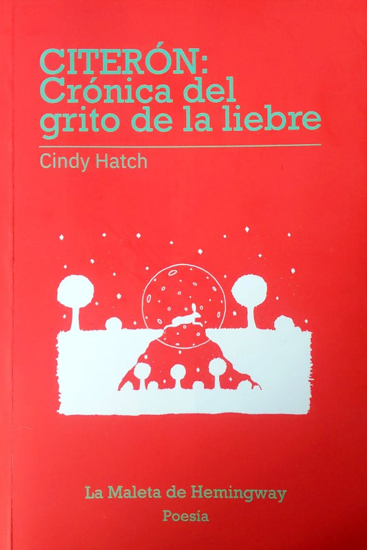 CITERON: Crónica del grito de la liebre | Cindy Hatch