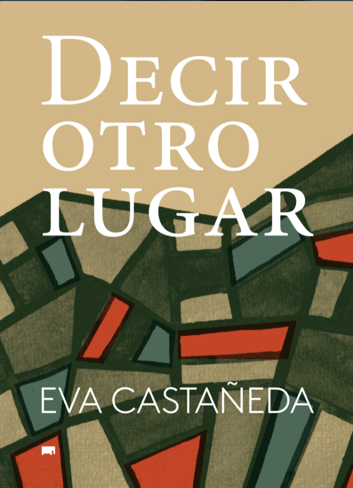 Decir otro lugar | Eva Castañeda