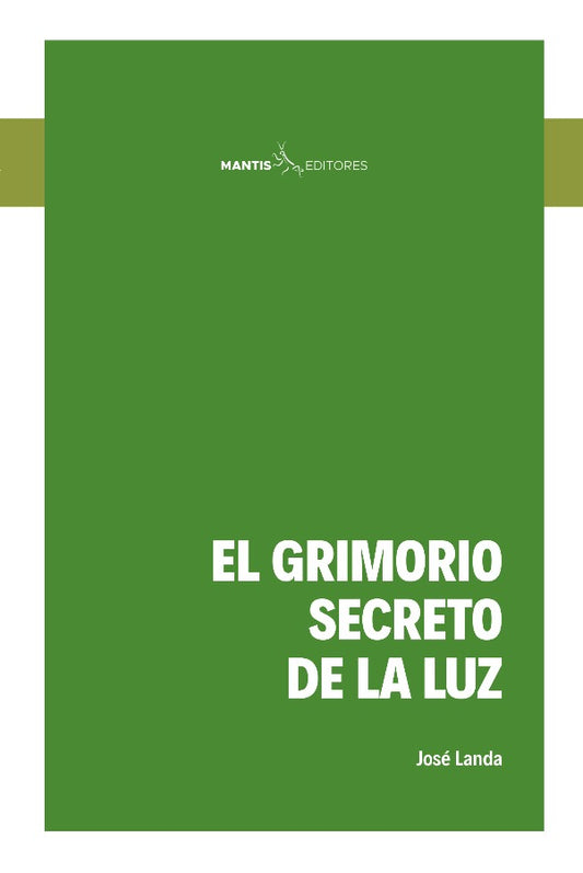 El grimorio secreto de la luz | José Landa