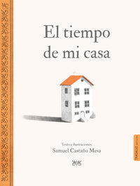 El tiempo de mi casa | Samuel Castaño Mesa