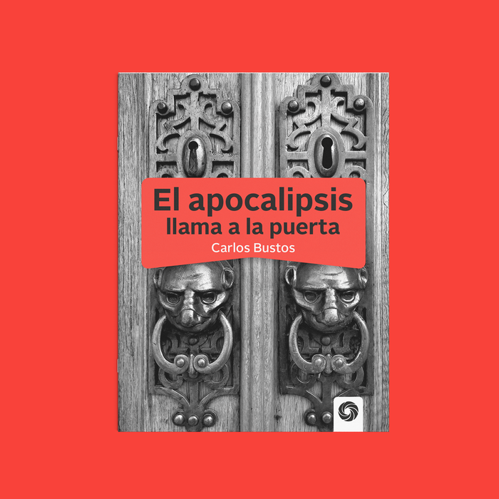 El apocalipsis llama a la puerta | Carlos Bustos