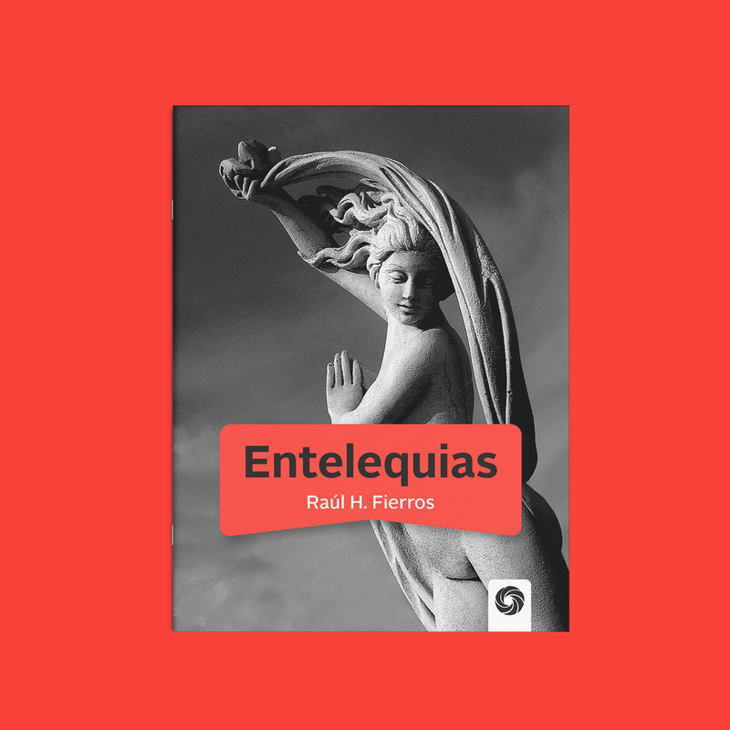 Entelequias | Raúl H. Fierros