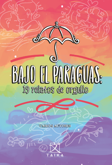Bajo el paraguas: 19 relatos de orgullo | Antología