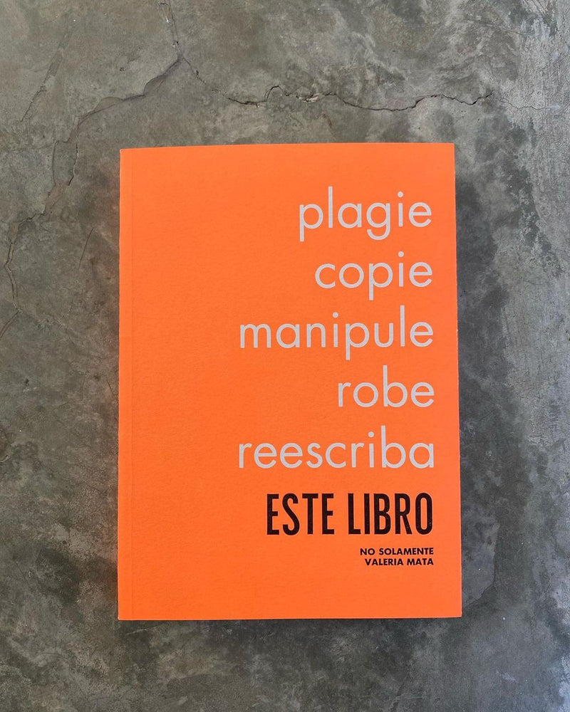 «plagie copie manipule robe reescriba este libro» | No solamente Valeria Mata