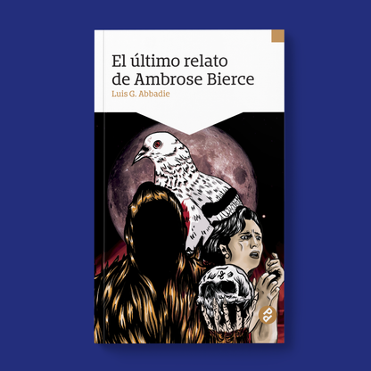 El último relato de Ambrose Bierce | Luis Abbadie