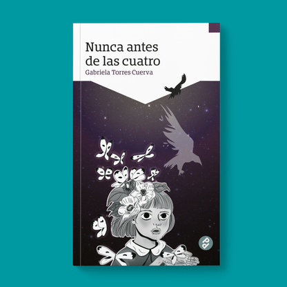 Nunca antes de las cuatro | Gabriela Torres Cuerva