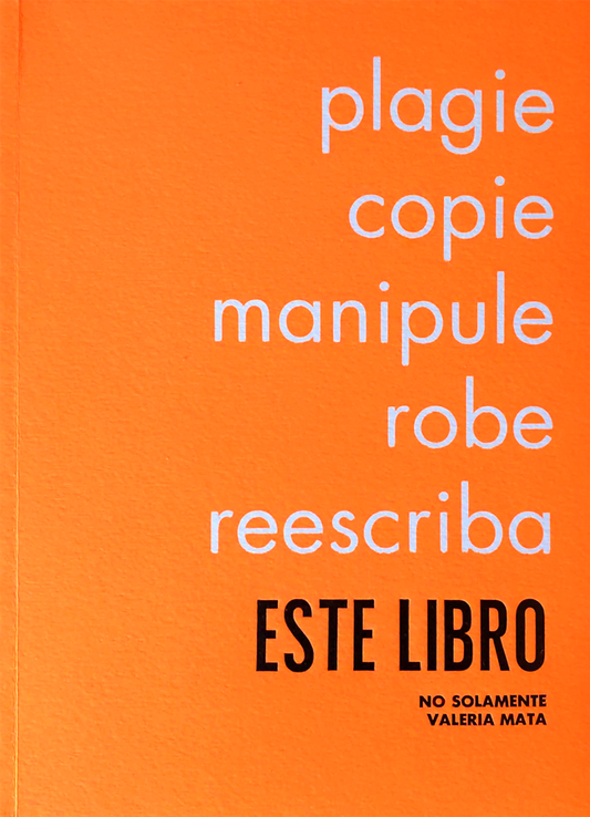 «plagie copie manipule robe reescriba este libro» | No solamente Valeria Mata