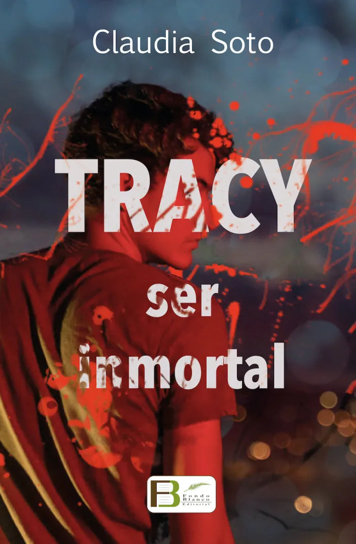 Tracy. Ser inmortal | Claudia Soto